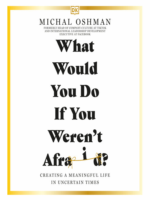 Title details for What Would You Do If You Weren't Afraid? by Michal Oshman - Available